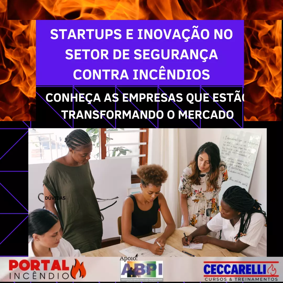 Startups e Inovação no Setor de Segurança Contra Incêndios: Conheça as Empresas que Estão Transformando o Mercado